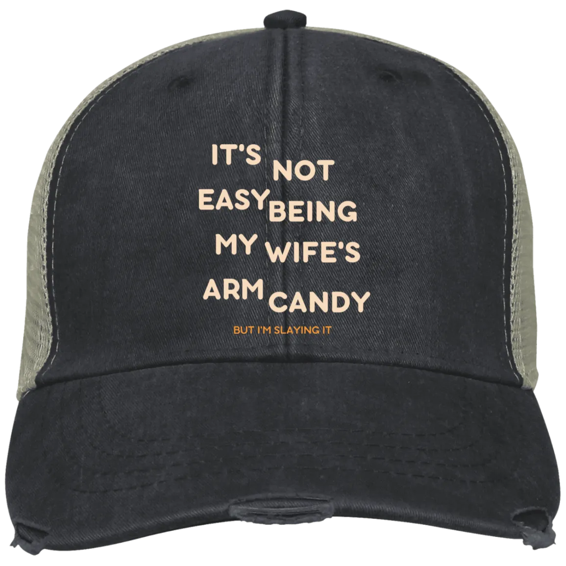 Being My Wife's Arm Candy -- Embroidered Ollie Cap