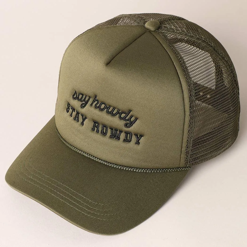 Say Howdy Stay Rowdy Embroidery Mesh Trucker Hat