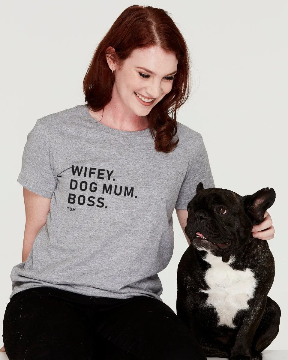 Wifey. Dog Mum. Boss. Classic T-Shirt
