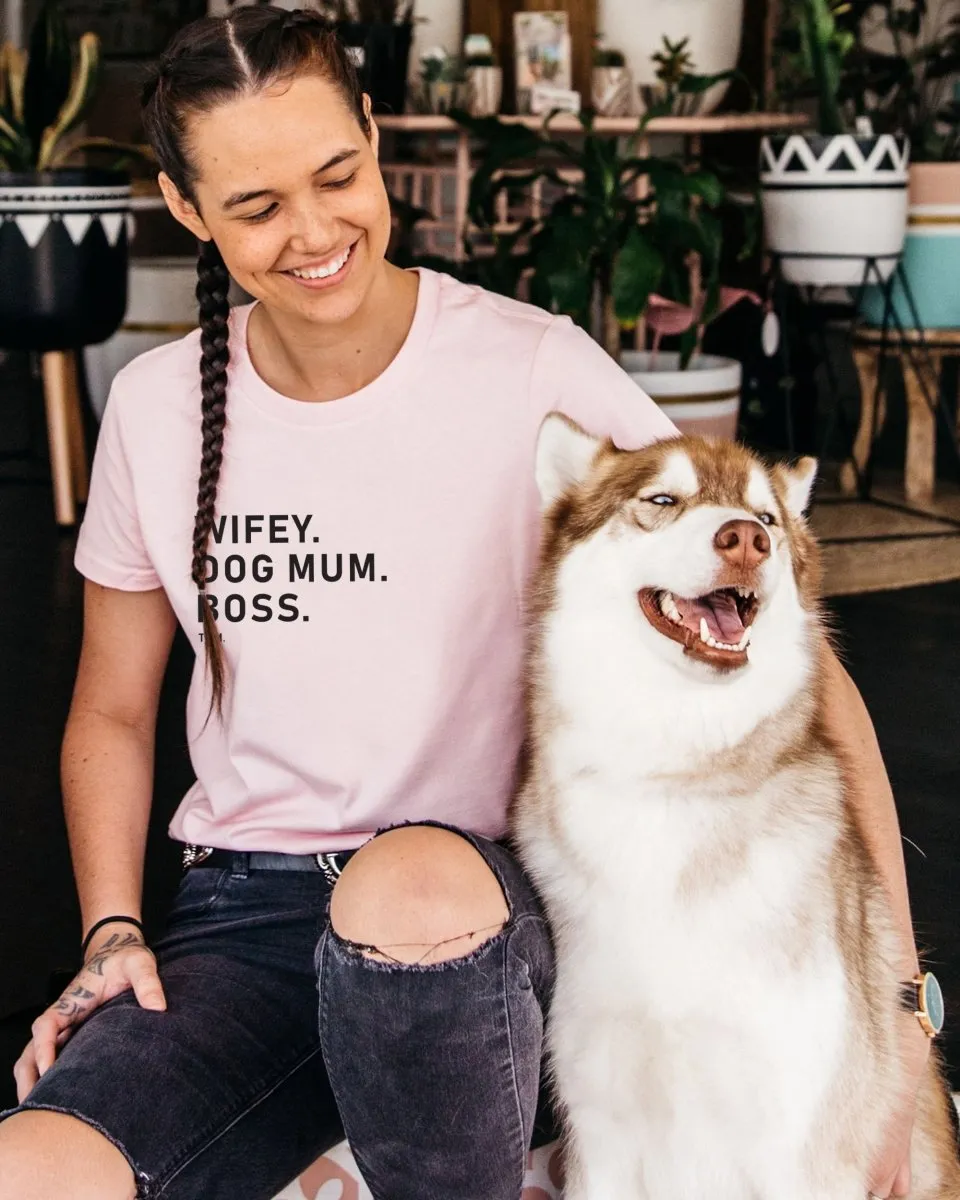 Wifey. Dog Mum. Boss. Classic T-Shirt