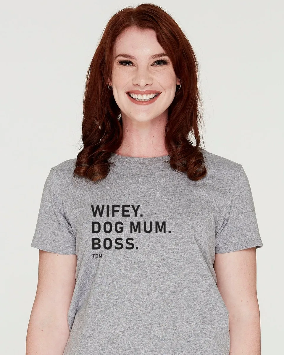 Wifey. Dog Mum. Boss. Classic T-Shirt